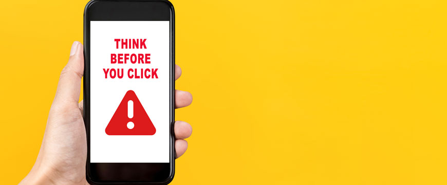 Hand Holding Phone that says "Think Before You Click"