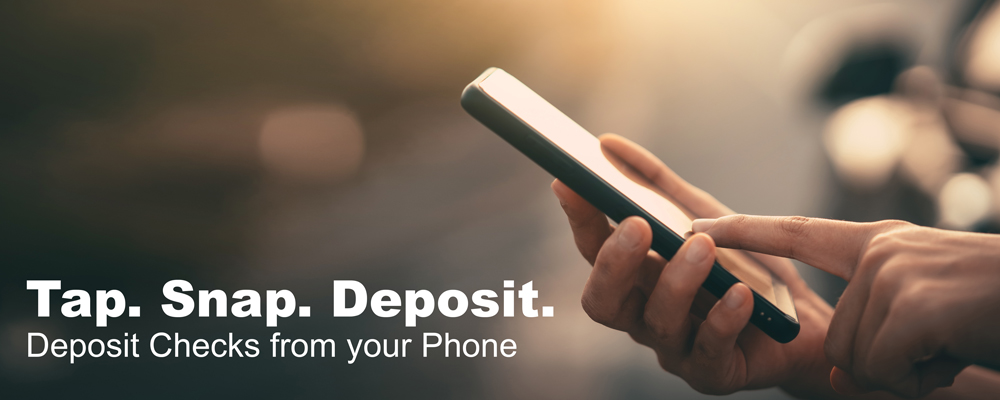 Tap. Snap. Deposit. Deposit Checks from your Phone.